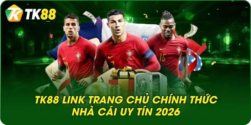 TK88 link trang chủ chính thức nhà cái uy tín 2026